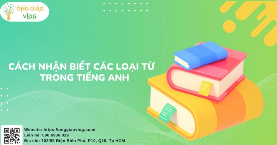 CÁch NhẬn BiẾt CÁc LoẠi TỪ Trong TiẾng Anh