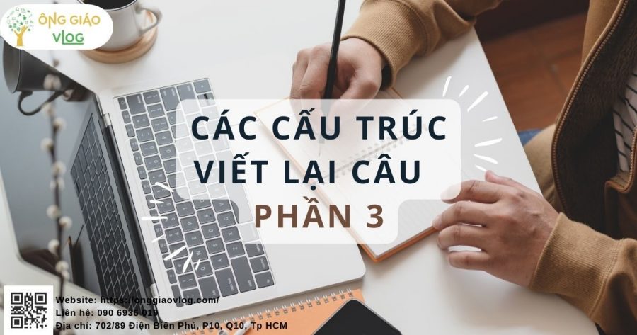 Cấu trúc viết lại câu trong tiếng Anh phần 3