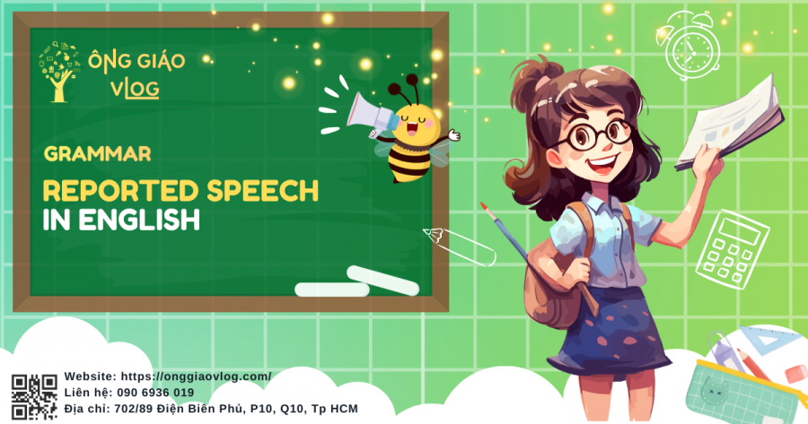 Câu tường thuật - Reported Speech trong tiếng Anh