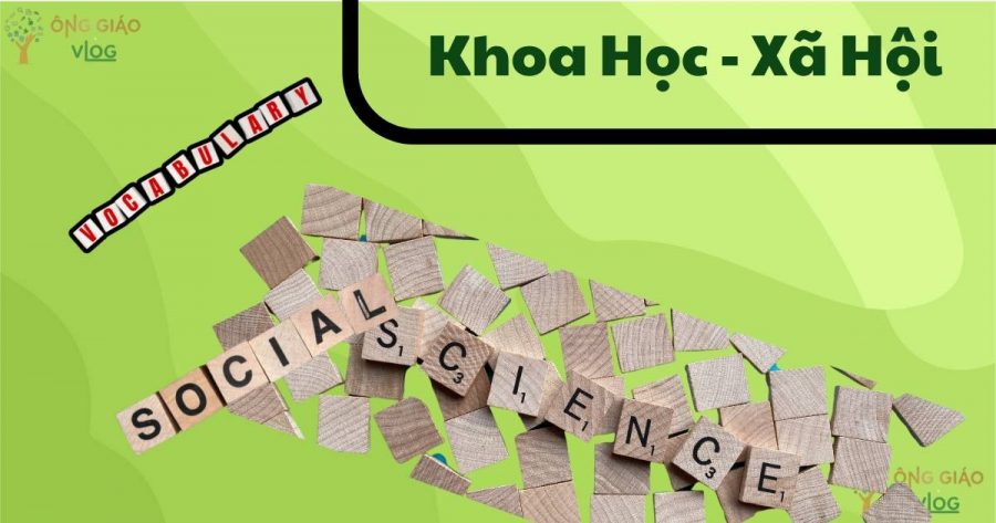 Tu Vung Chu De Khoa Hoc Xa Hoi